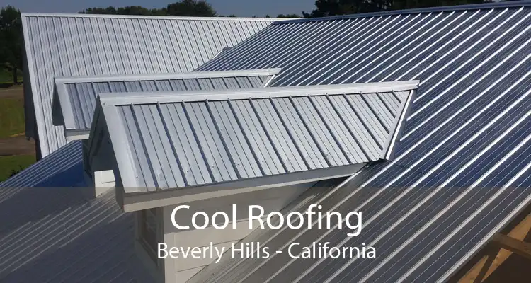 Cool Roofing Beverly Hills - California